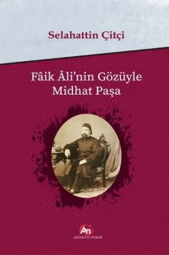 Faik Ali'nin Gözüyle Mithat Paşa