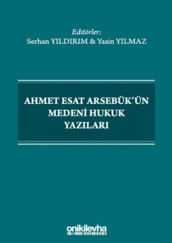 Ahmet Esat Arsebük'ün Medeni Hukuk Yazıları