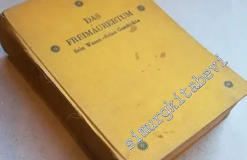 Das Freimaurertum: Sein Wesen, Seine Geschichte auf Grund der hervorragendsten Geschichtswerke -        1950