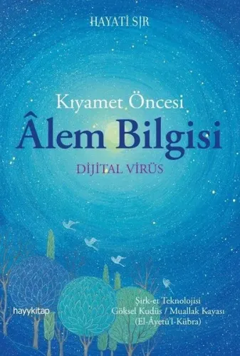 Kıyamet Öncesi Âlem Bilgisi; Dijital Virüs
