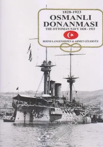 Osmanlı Donanması = The Ottoman Navy 1828 - 1923 -        2014