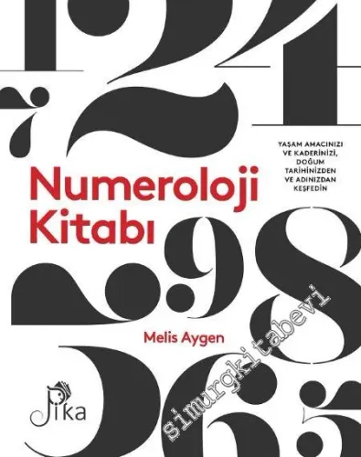 Numeroloji Kitabı : Yaşam Amacınızı ve Kaderinizi, Doğum Tarihinizden ve Adınızdan Keşfedin -         2023