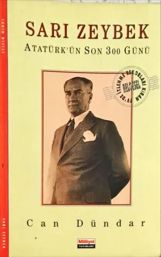 Sarı Zeybek Atatürk'ün Son 300 Günü