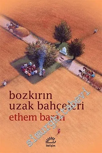 Bozkırın Uzak Bahçeleri -