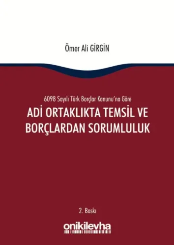 6098 Sayılı Türk Borçlar Kanununa Göre Adi Ortaklıkta Temsil ve Borçlardan Sorumluluk