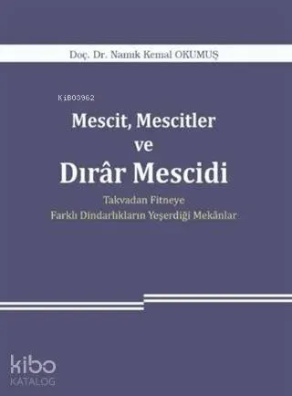 Mescit, Mescitler ve Dırar Mescidi Takvadan Fitneye Farklı Dindarlıkla