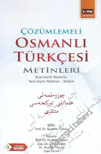 Çözümlemeli Osmanlı Türkçesi Metinleri: Eski Harfli Metinler, Yeni Harfli Metinler, Sözlük -        2014