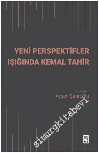 Yeni Perspektifler Işığında Kemal Tahir - 2024
