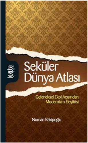 Seküler Dünya Atlası Geleneksel Ekol Açısından Modernizm Eleştirisi