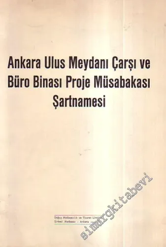 Ankara Ulus Meydanı Çarşı ve Büro Binası Proje Müsabakası Şartnamesi -