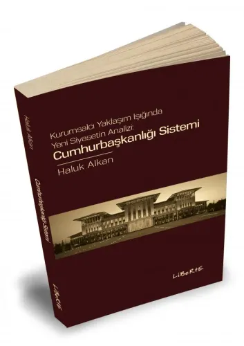 Cumhurbaşkanlığı Sistemi - Haluk Alkan - Liberte Yayınları