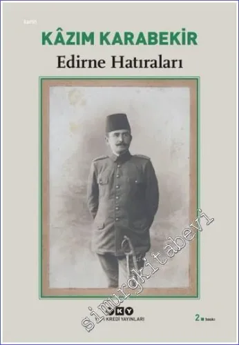 Kazım Karabekir Edirne Hatıraları -         2024