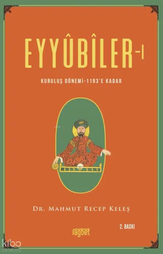 Eyyubiler-1 Kuruluş Dönemi 1193’e kadar