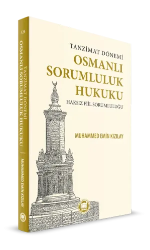 Tanzimat Dönemi Osmanlı Sorumluluk Hukuku Haksız Fiil Sorumluluğu