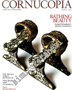 Cornucopia: Turkey for Connaisseurs: Bathing Beauty : Inside Istanbul's Grand Hammams  - Sayı 41; Yıl 2009