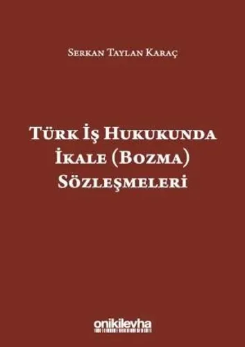 Türk İş Hukukunda İkale (Bozma) Sözleşmeleri