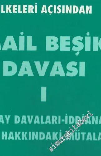 İsmail Beşikçi Davası 1: Danıştay Davaları - İddianame - Esas Hakkındaki Mütalaa (Bilimsel Yöntem Üniversite Özerkliği ve Demokratik Toplum İlkeleri Açısından ) -        1993