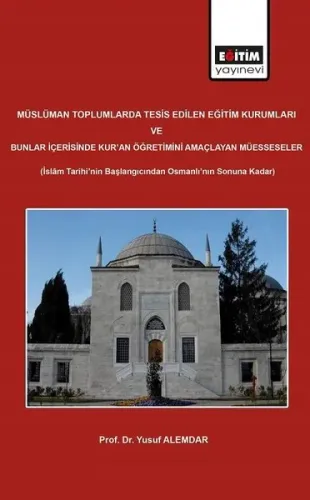 Müslüman Toplumlarda Tesis Edilen Eğitim Kurumları