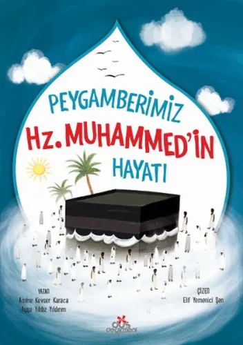 Peygamberimiz Hz. Muhammed'in Hayatı