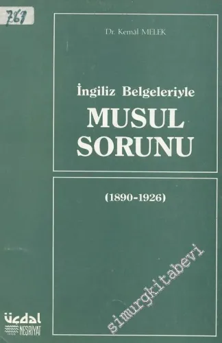 İngiliz Belgeleriyle Musul Sorunu (1890 - 1926) -        1983