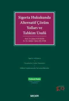 Sigorta Hukukunda Alternatif Çözüm Yolları ve Tahkim Usulü Atakan Adem