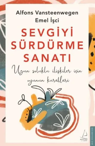 Sevgiyi Sürdürme Sanatı ;Uzun Soluklu İlişkiler İçin Oyunun Kuralları