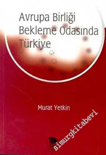Avrupa Birliği Bekleme Odasında Türkiye -         2002