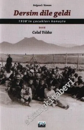 Dersim Dile Geldi: 1938'in Çocukları Konuştu -