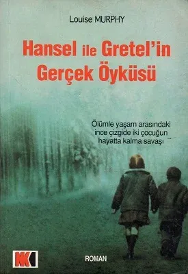 Hansel İle Gretel'in Gerçek Öyküsü