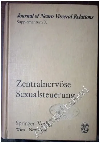 Zentralnervöse Sexualsteuerung: Verhandlungen des Symposiums der Deutschen Neurovegetativen Gesellschaft  CİLTLİ -        1971