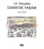 19. Yüzyılda İzmir'de Yaşam