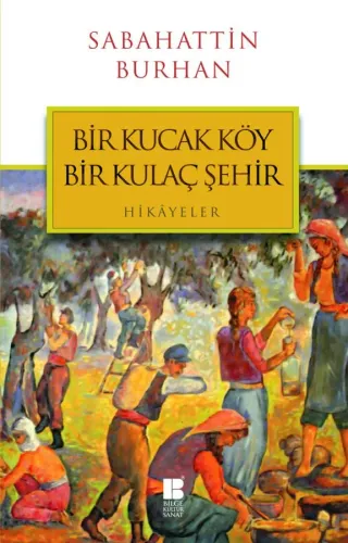 Bir Kucak Köy Bir Kulaç Şehir