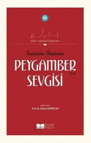 Geçmişten Günümüze Peygamber Sevgisi; Asrı Saadet Dünyası 19