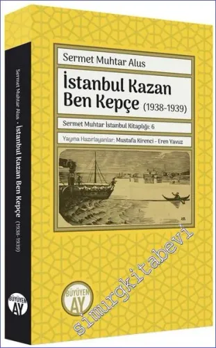 İstanbul Kazan Ben Kepçe (1938-1939) -         2023