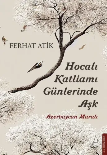 Hocalı Katliamı Günlerinde Aşk;Azerbaycan Maralı