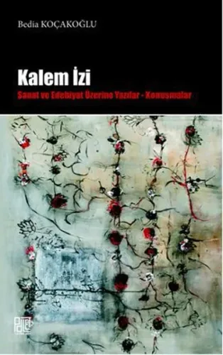 Kalem İzi; Sanat ve Edebiyat Üzerine Yazılar - Konuşmalar