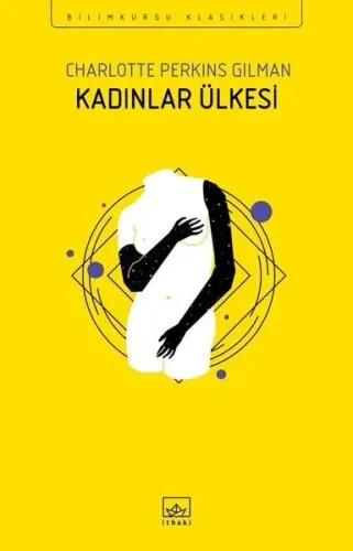 KADINLAR ÜLKESİ ……….. Charlotte Perkins Gilman