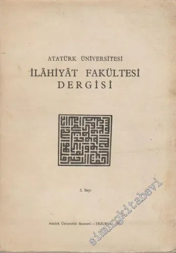 Atatürk Üniversitesi İlahiyat Fakültesi Dergisi - Sayı: 5, Yıl: 1982       1982