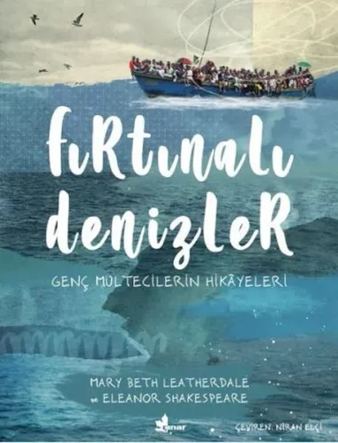 Fırtınalı Denizler; Genç Mültecilerin Hikayeleri