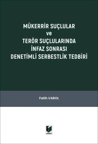 Mükerrir Suçlular ve Terör Suçlularında İnfaz Sonrası Denetimli Serbes