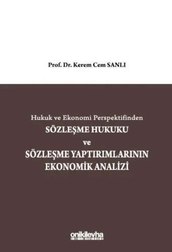 Hukuk ve Ekonomi Perspektifinden Sözleşme Hukuku ve Sözleşme Yaptırımlarının Ekonomik Analizi