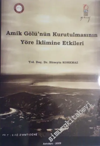 Amik Gölü'nün Kurutulmasının Yöre İklimine Etkileri -