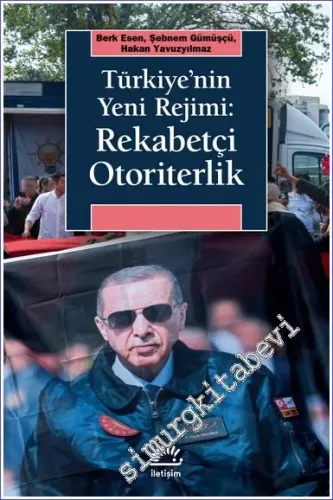 Türkiye'nin Yeni Rejimi : Rekabetçi Otoriterlik -