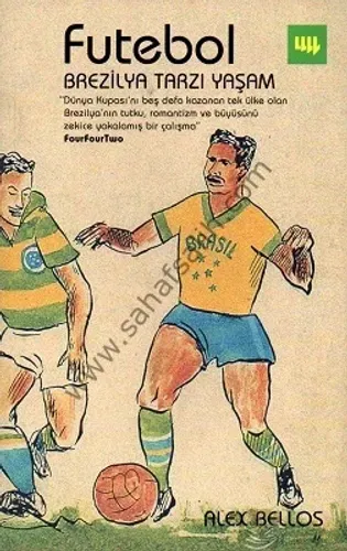 Futebol Brezilya Tarzı Yaşam - Akex Bellos