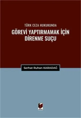Türk Ceza Hukukunda Görevi Yaptırmamak için Direnme Suçu