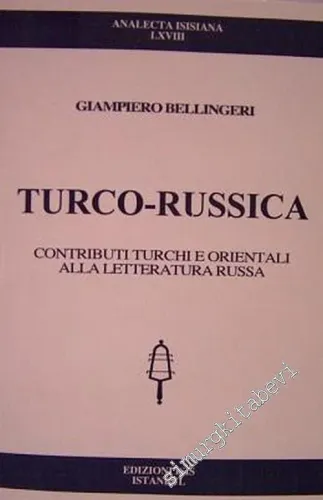 Turco - Russica Contributi Turchi e Orientali Alla Letteratura Russa -         2003