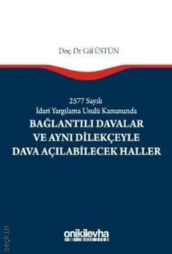 Bağlantılı Davalar ve Aynı Dilekçeyle Dava Açılabilecek Haller