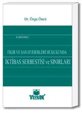 Fikir ve Sanat Eserleri Hukukunda İktibas Serbestisi ve Sınırları