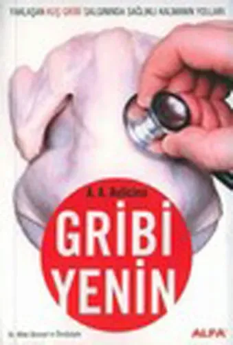 Gribi Yenin; Yaklaşan Kuş Gribi Salgınında Sağlıklı Kalmanın Yolları