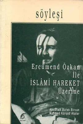Ercümend Özkan İle İslami Hareket Üzerine Söyleşi